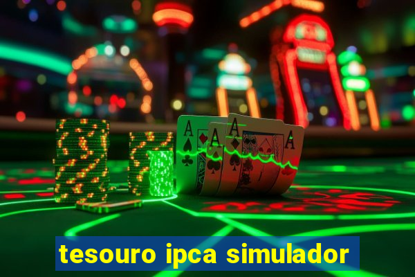 tesouro ipca simulador